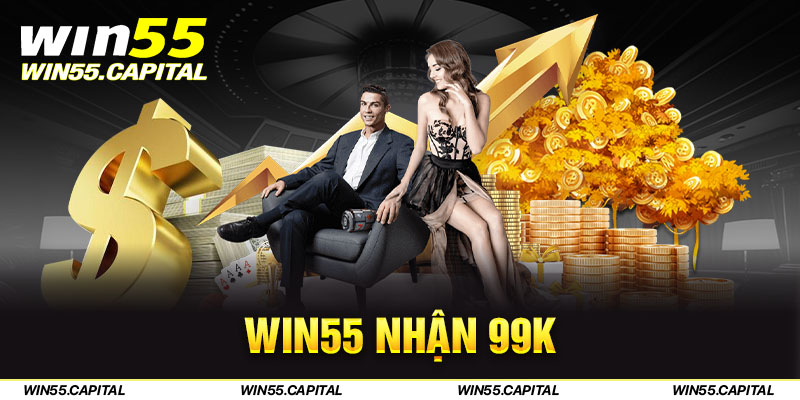 win55 nhận 99k