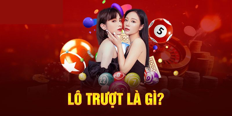 Lô trượt là gì chuẩn xác?