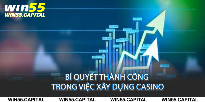 Bí quyết thành công trong việc xây dựng casino