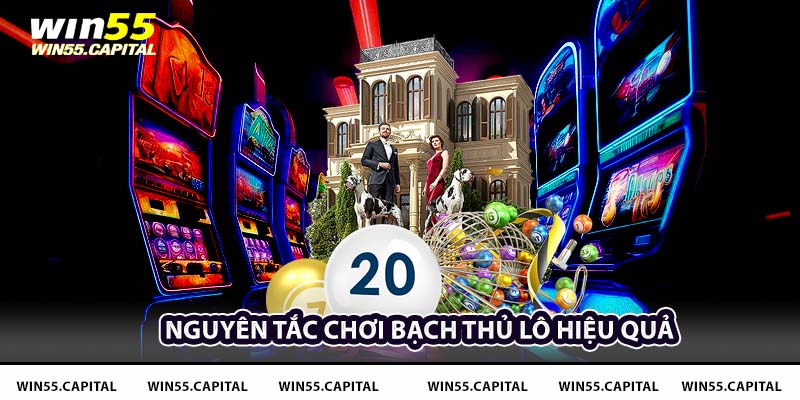 Nguyên tắc chơi bạch thủ lô hiệu quả