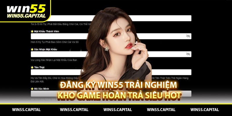 Đăng ký Win55 trải nghiệm kho game với voucher hoàn trả siêu hot