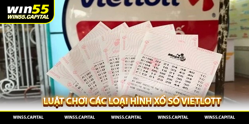 Luật chơi các loại hình xổ số Vietlott